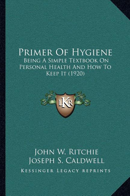 Primer Of Hygiene: Being A Simple Textbook On Personal Health And How To Keep It (1920) - Ingram