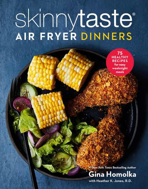 Skinnytaste Air Fryer Dinners: 75 Healthy Recipes for Easy Weeknight Meals: A Cookbook - Ingram