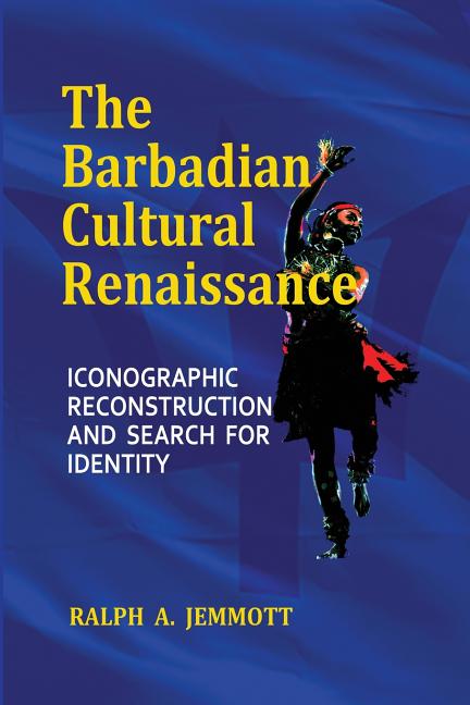 Barbadian Cultural Renaissance: Iconographic Reconstruction and Search for Identity - Ingram