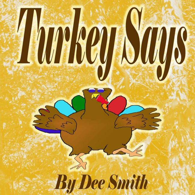 Turkey Says: A Thanksgiving Picture Book for Children featuring a Turkey with something to say - Ingram