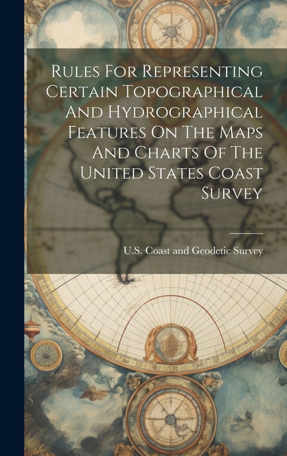 Rules For Representing Certain Topographical And Hydrographical Features On The Maps And Charts Of The United States Coast Survey - Ingram