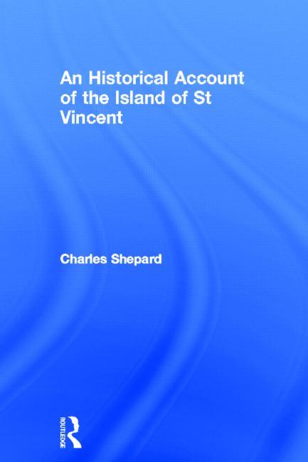Historical Account of the Island of St Vincent - Ingram