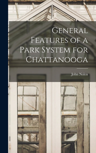 General Features of a Park System for Chattanooga - Ingram