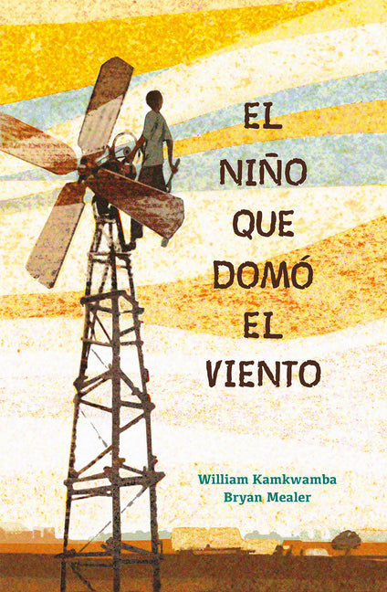 El Niño Que Domã3 El Viento / The Boy Who Harnessed the Wind - Ingram