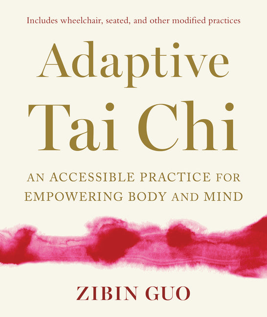 Adaptive Tai CHI: An Accessible Practice for Empowering Body and Mind - Ingram