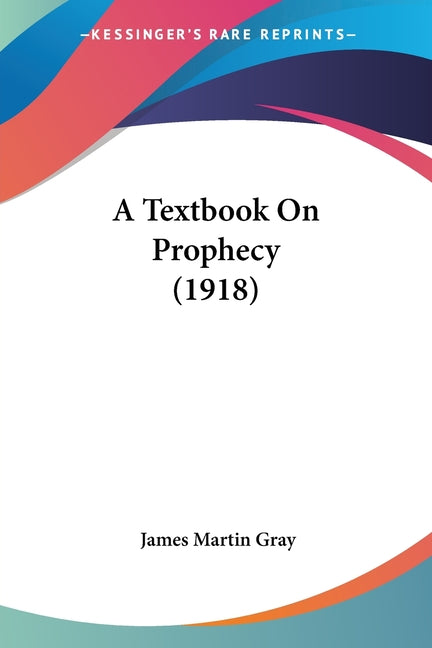 Textbook On Prophecy (1918) - Ingram