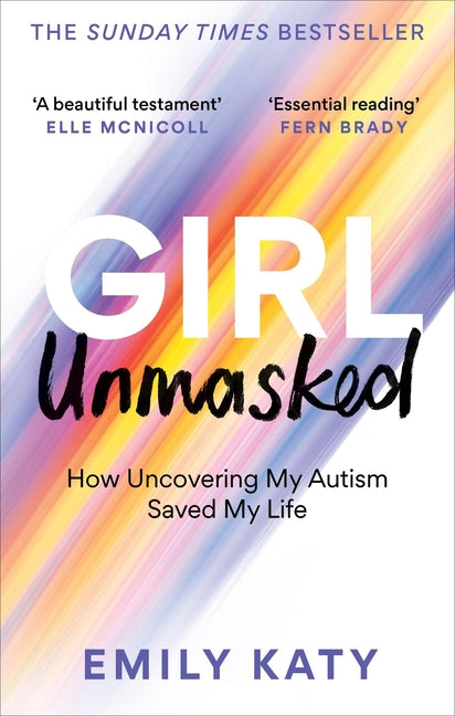 Girl Unmasked: How Uncovering My Autism Saved My Life - Ingram