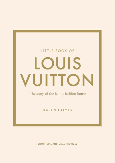 Little Book of Louis Vuitton: The Story of the Iconic Fashion House - Ingram