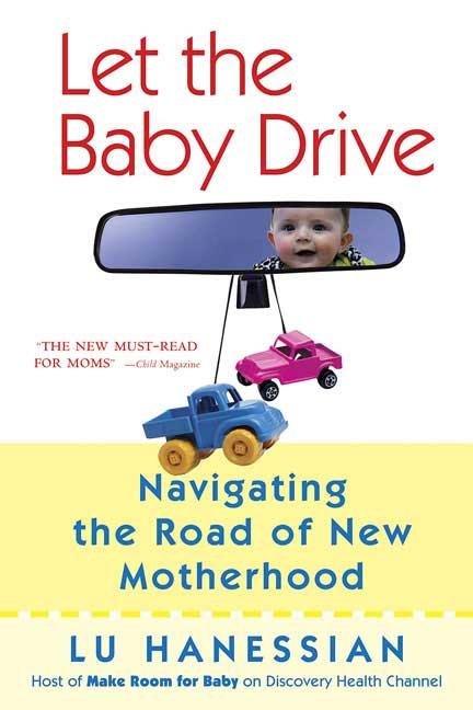Let the Baby Drive: Navigating the Road of New Motherhood - Ingram