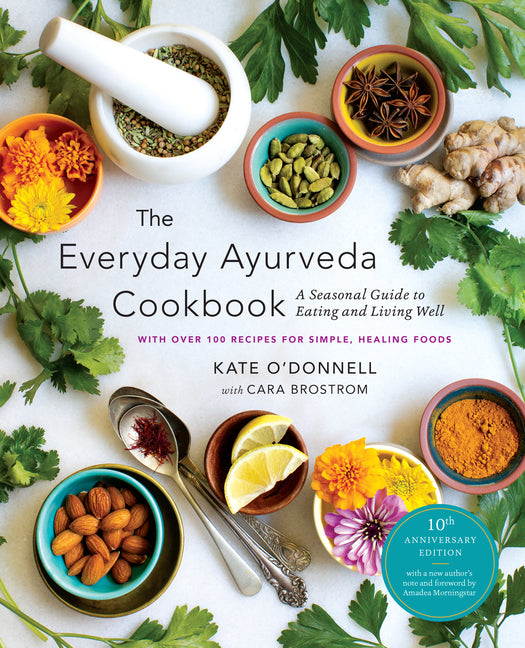 Everyday Ayurveda Cookbook: A Seasonal Guide to Eating and Living Well - Ingram