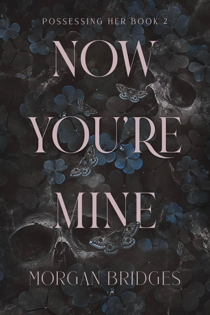 Now You're Mine: A Dark Stalker Romance - Ingram