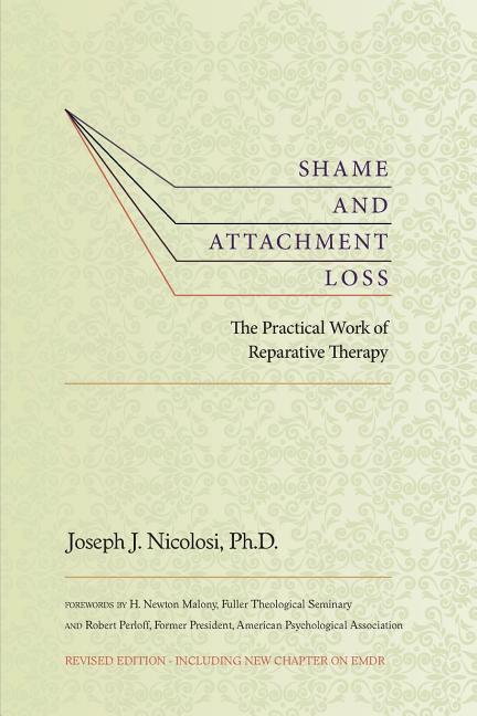 Shame and Attachment Loss: The Practical Work of Reparative Therapy (Revised with New Chapter on EMDR) - Ingram
