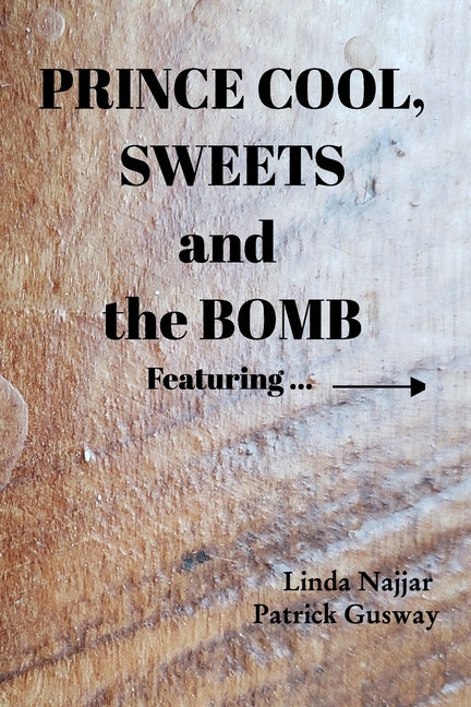 Prince Cool, Sweets and the Bomb: Featuring the Amazing Frank - Ingram