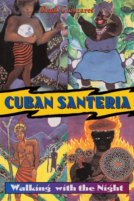 Cuban Santeria: Walking with the Night - Ingram