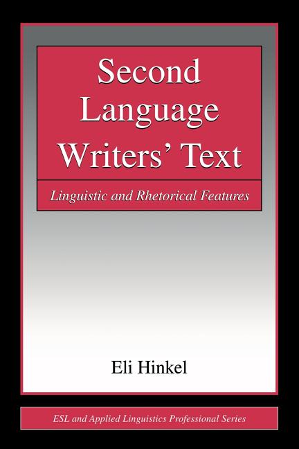 Second Language Writers' Text: Linguistic and Rhetorical Features - Ingram