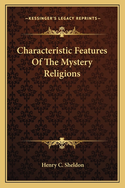 Characteristic Features Of The Mystery Religions - Ingram