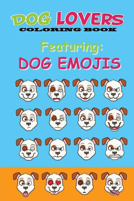 Dog Lovers Coloring Book: Featuring Dog Emojis - Ingram