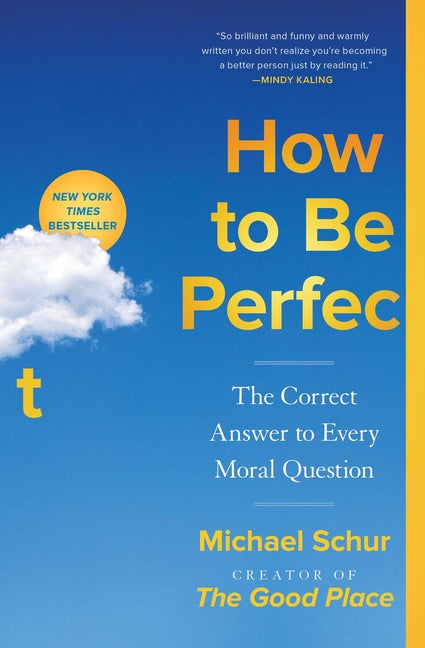 How to Be Perfect: The Correct Answer to Every Moral Question - Ingram