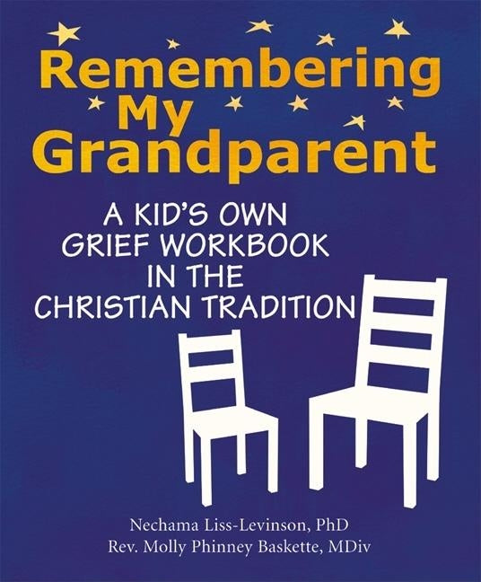 Remembering My Grandparent: A Kid's Own Grief Workbook in the Christian Tradition - Ingram