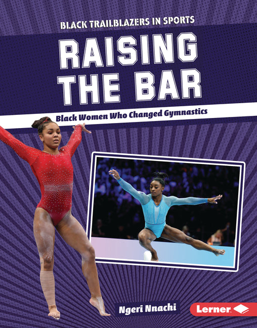 Raising the Bar: Black Women Who Changed Gymnastics - Ingram