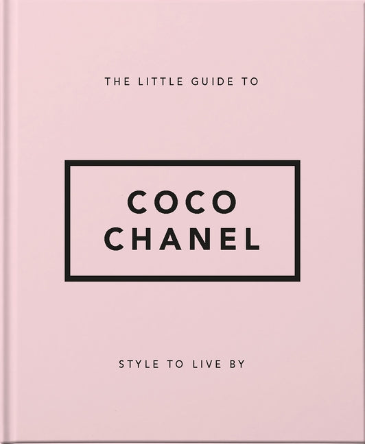 Little Guide to Coco Chanel: Style to Live by - Ingram