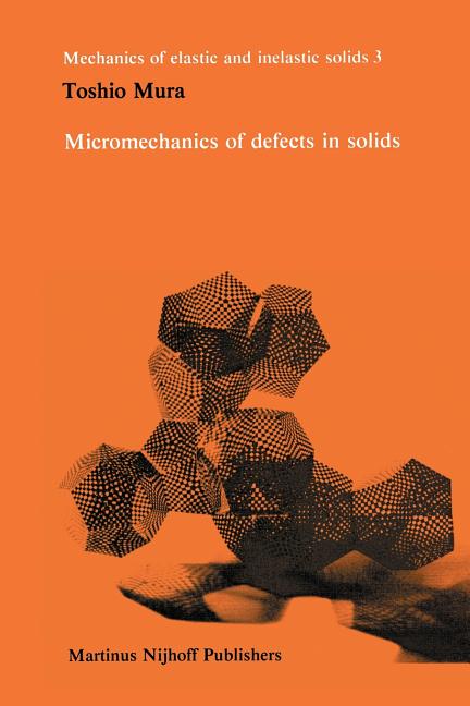 Micromechanics of Defects in Solids (Softcover Reprint of the Original 1st 1982) - Ingram