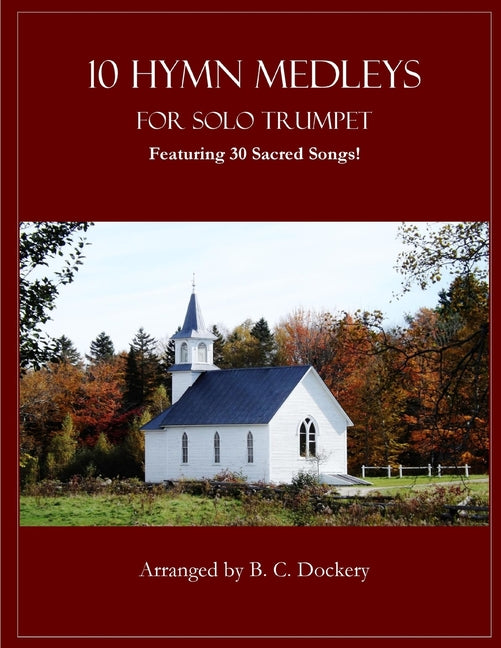 10 Hymn Medleys for Solo Trumpet: Featuring 30 Sacred Songs! - Ingram