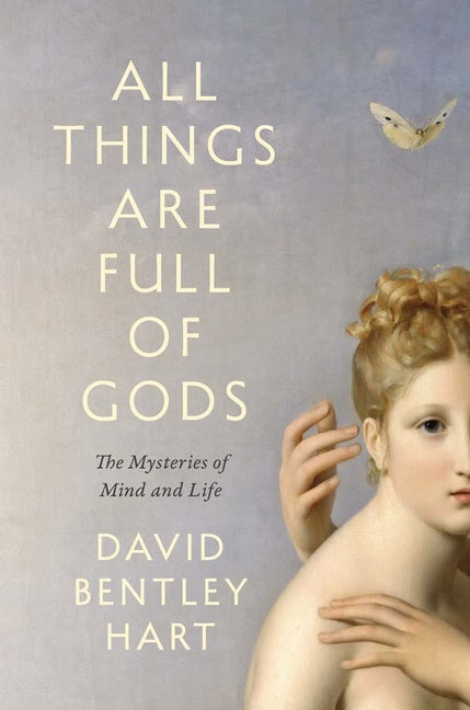 All Things Are Full of Gods: The Mysteries of Mind and Life - Ingram