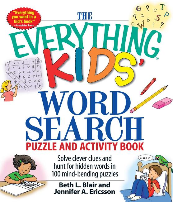 Everything Kids' Word Search Puzzle and Activity Book: Solve Clever Clues and Hunt for Hidden Words in 100 Mind-Bending Puzzles - Ingram