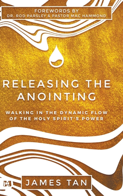 Releasing the Anointing: Walking in the Dynamic Flow of the Holy Spirit's Power - Ingram