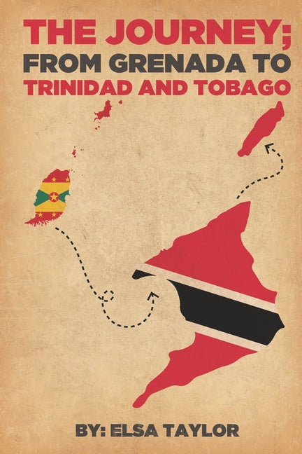 Journey: from Grenada to Trinidad and Tobago: The Author believes, The Journey from Grenada to Trinidad was a positive move for the family - Ingram