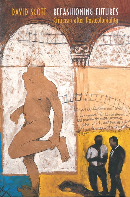 Refashioning Futures: Criticism After Postcoloniality - Ingram