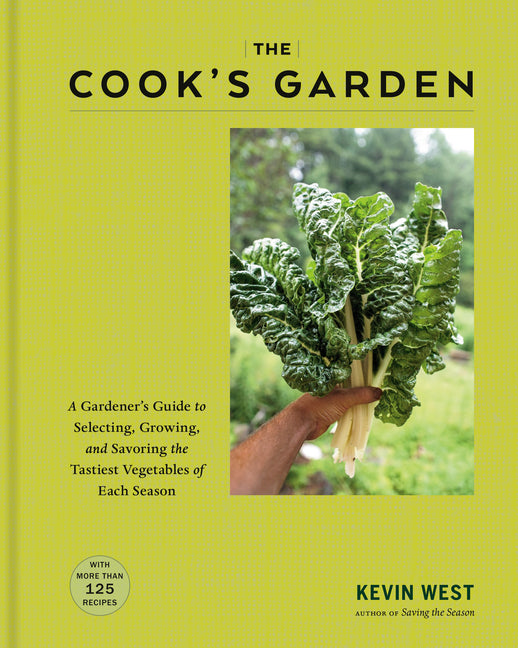 Cook's Garden: A Gardener's Guide to Selecting, Growing, and Savoring the Tastiest Vegetables of Each Season: A Cookbook - Ingram