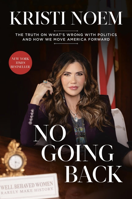 No Going Back: The Truth on What's Wrong with Politics and How We Move America Forward - Ingram