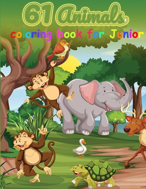 61 Animals coloring book for Junior: Little Kids, Preschool and Kindergarten, A Coloring Book Featuring 61 Incredibly Cute and Lovable Baby Animals fr - Ingram