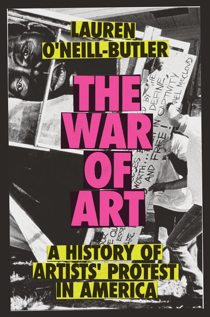 War of Art: A History of Artists' Protest in America - Ingram