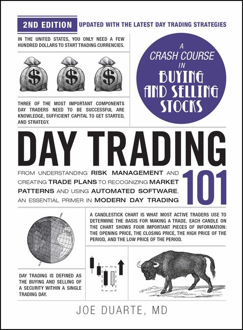 Day Trading 101, 2nd Edition: From Understanding Risk Management and Creating Trade Plans to Recognizing Market Patterns and Using Automated Software, - Ingram