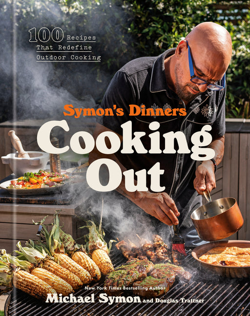 Symon's Dinners Cooking Out: 100 Recipes That Redefine Outdoor Cooking - Ingram