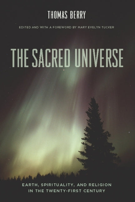 Sacred Universe: Earth, Spirituality, and Religion in the Twenty-First Century - Ingram
