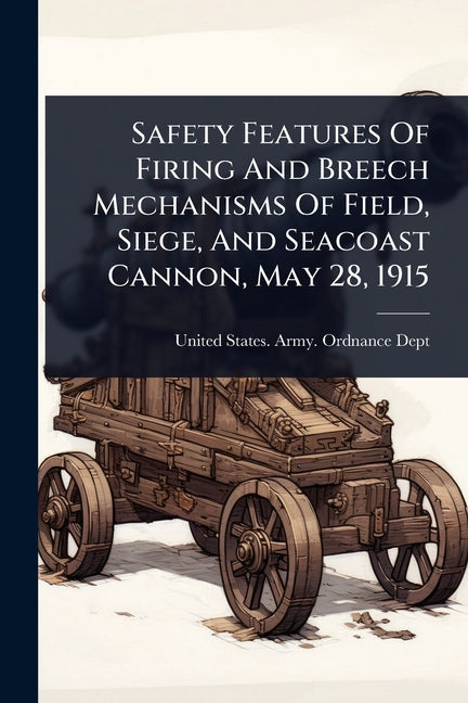 Safety Features Of Firing And Breech Mechanisms Of Field, Siege, And Seacoast Cannon, May 28, 1915 - Ingram