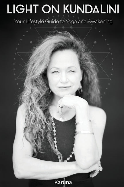 Light on Kundalini: Your Lifestyle Guide to Yoga and Awakening - Ingram