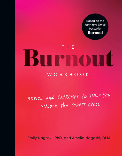 Burnout Workbook: Advice and Exercises to Help You Unlock the Stress Cycle - Ingram