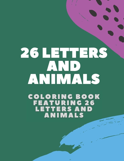 26 Letters and Animals: A Coloring Book Featuring 26 Letters and Animals - Ingram