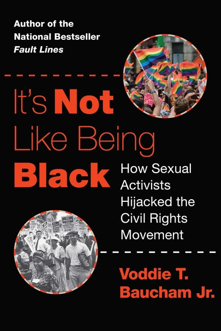 It's Not Like Being Black: How Sexual Activists Hijacked the Civil Rights Movement - Ingram