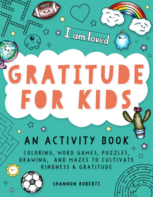 Gratitude for Kids: An Activity Book Featuring Coloring, Word Games, Puzzles, Drawing, and Mazes to Cultivate Kindness & Gratitude - Ingram