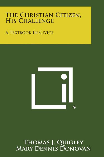 Christian Citizen, His Challenge: A Textbook in Civics - Ingram