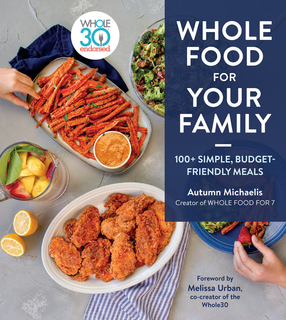 Whole Food for Your Family: 100+ Simple, Budget-Friendly Meals - Ingram