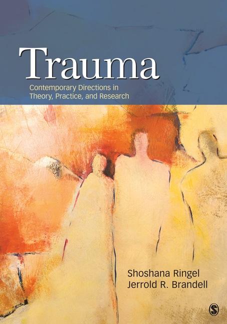 Trauma: Contemporary Directions in Theory, Practice, and Research - Ingram