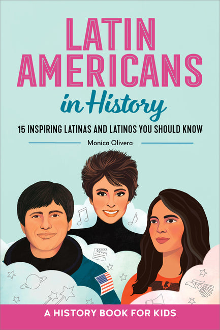 Latin Americans in History: 15 Inspiring Latinas and Latinos You Should Know - Ingram