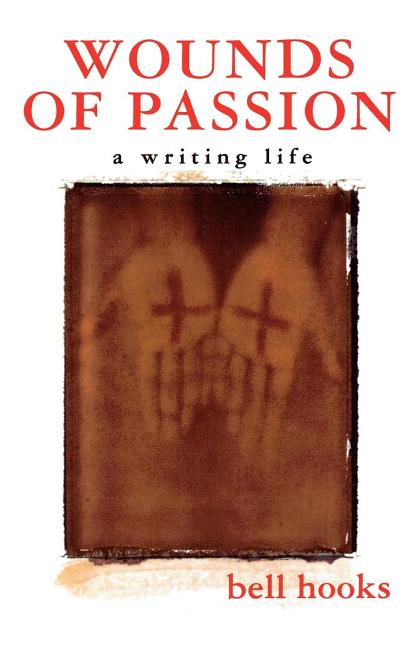 Wounds of Passion: A Writing Life - Ingram